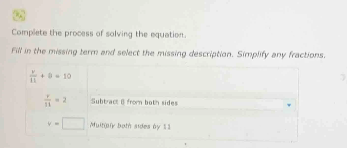 complete the process of solving the equation. fill in the missing term …