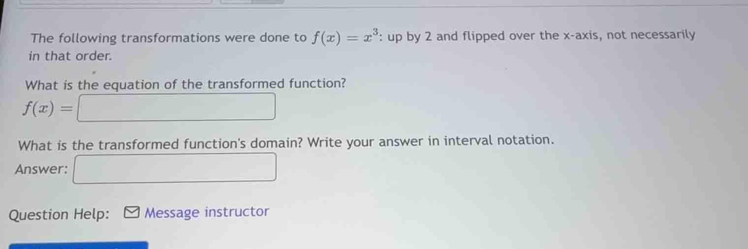 the following transformations were done to $f(x) = x^3$: up by 2 and fl…