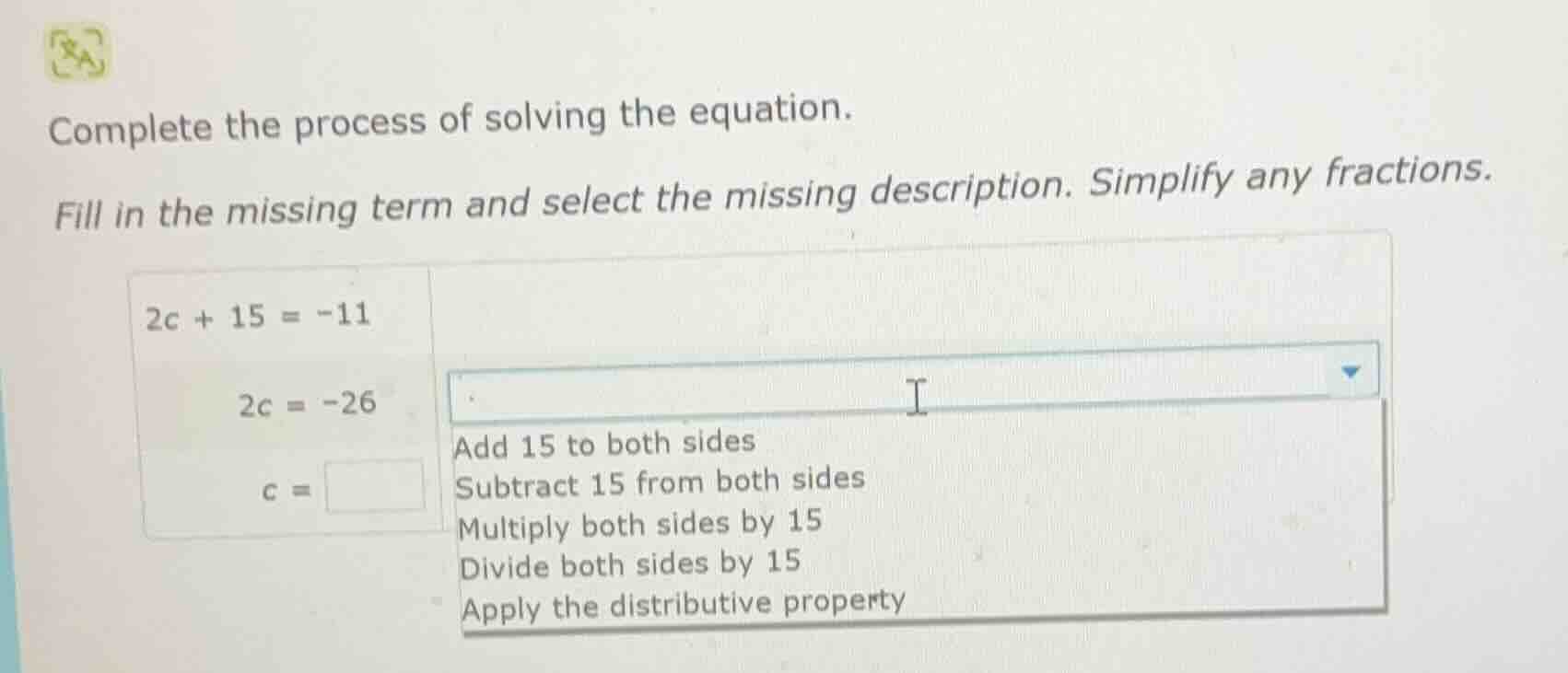 complete the process of solving the equation. fill in the missing term …