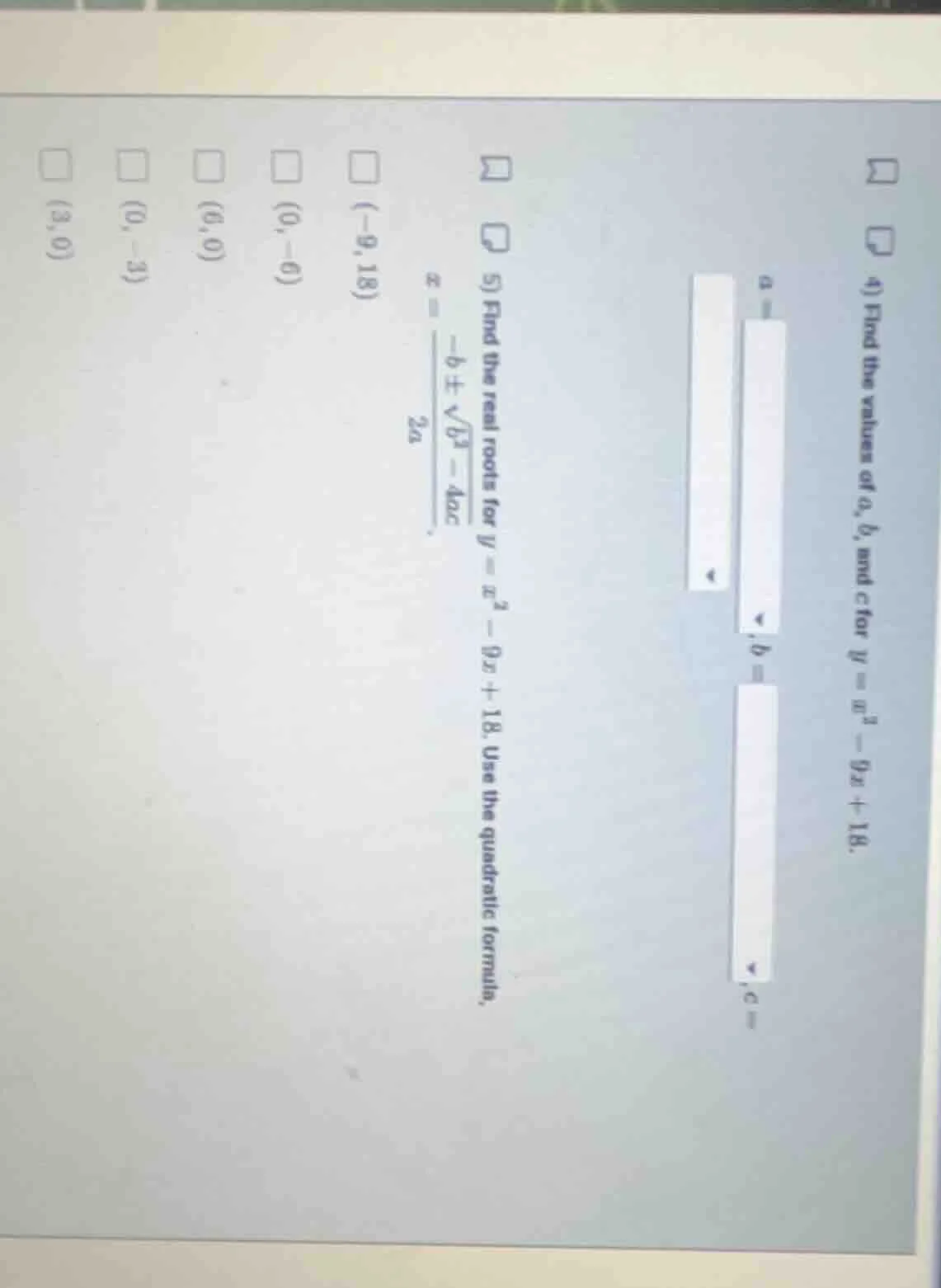 4) find the values of a, b, and c for $y = x^2 - 9x + 18$. $a = $ $b = …
