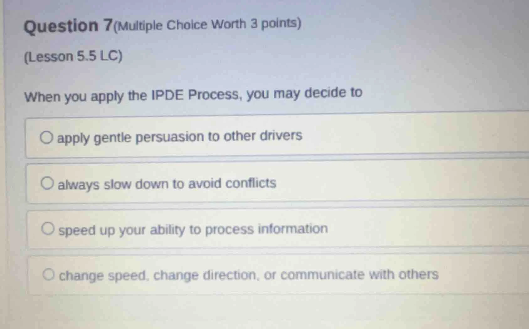 question 7(multiple choice worth 3 points) (lesson 5.5 lc) when you app…