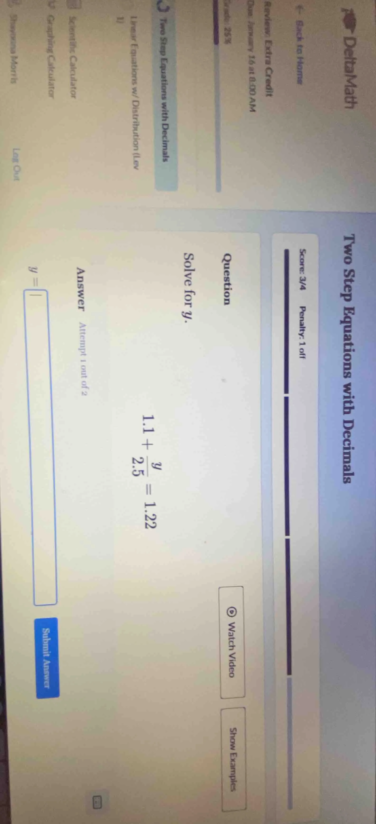 question solve for y. 1.1 + \\frac{y}{2.5} = 1.22 answer attempt 1 out …