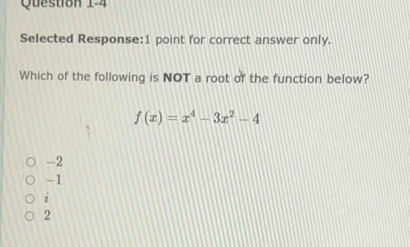 question 1-4 selected response:1 point for correct answer only. which o…