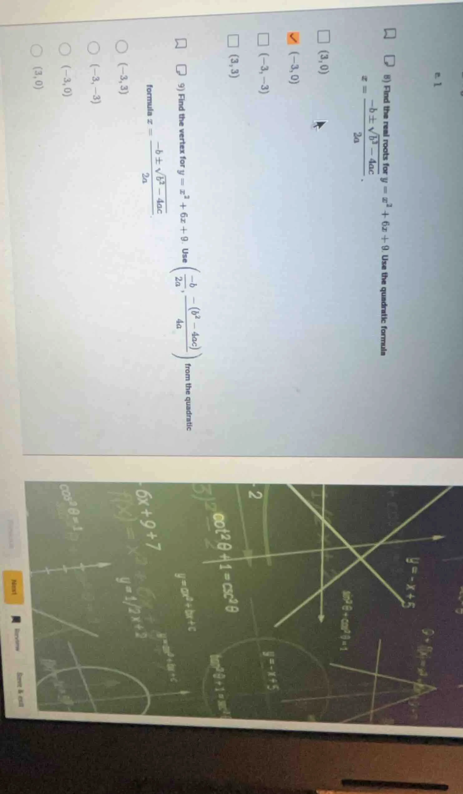 8) find the real roots for $y = x^2 + 6x + 9$. use the quadratic formul…