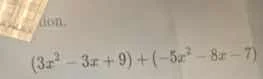 simplify the expression. $(3x^2 - 3x + 9) + (-5x^2 - 8x - 7)$