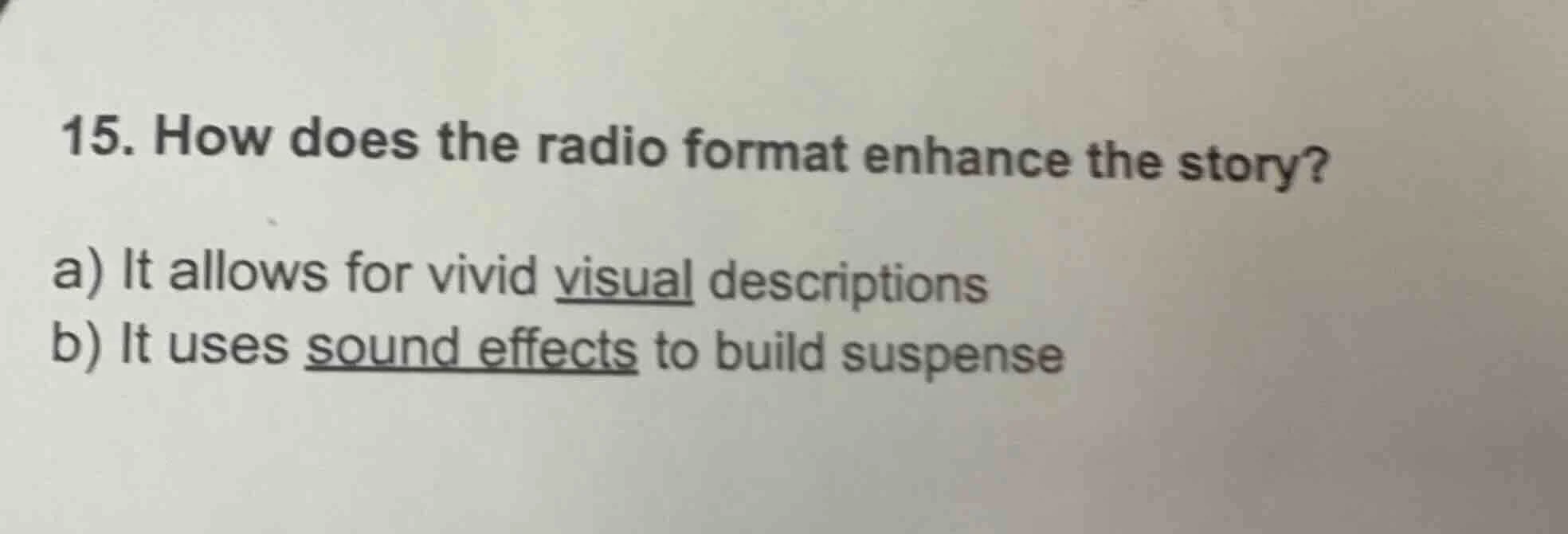 15. how does the radio format enhance the story? a) it allows for vivid…