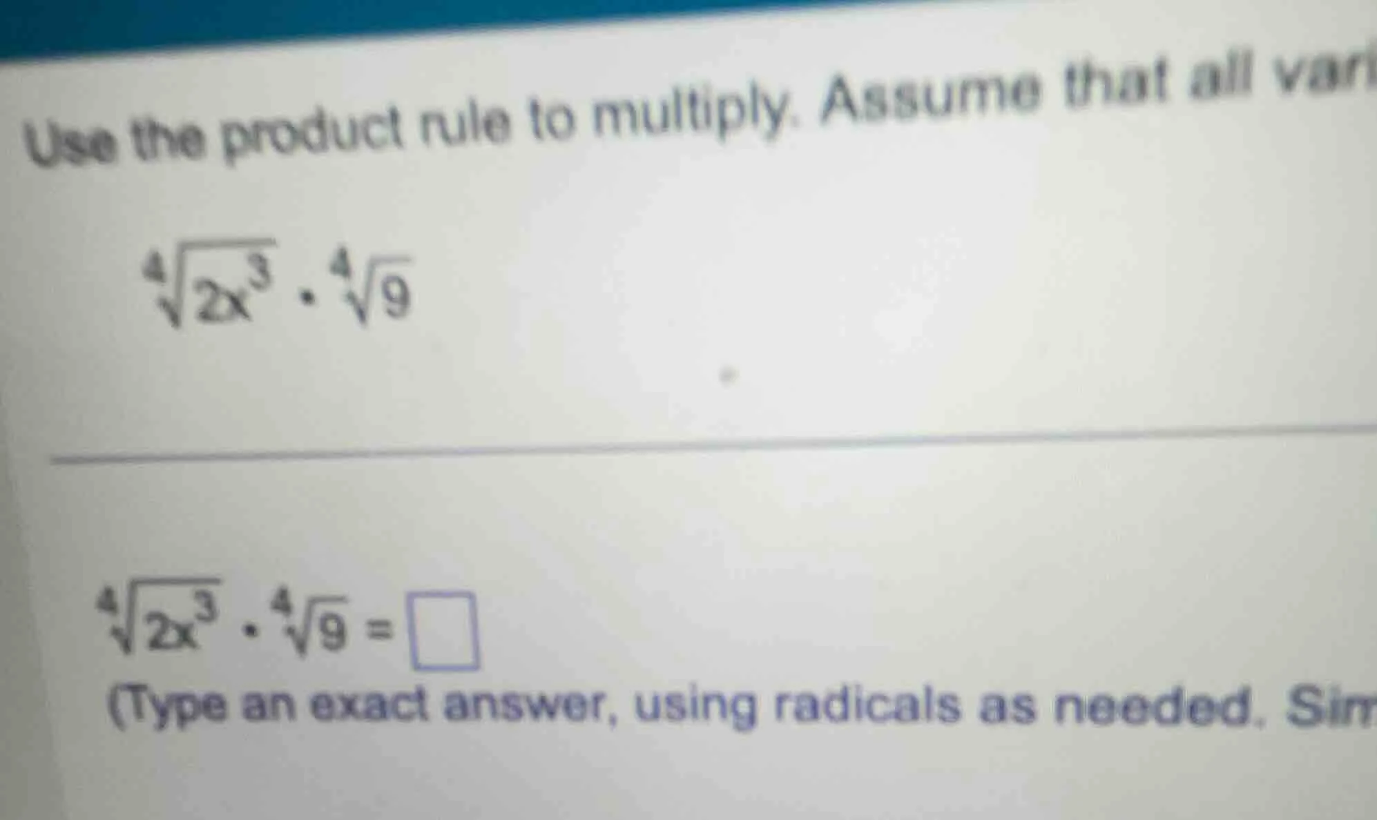 use the product rule to multiply. assume that all vari \\sqrt4{2x^{3}}\…