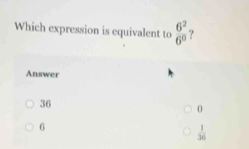 which expression is equivalent to \\(\\frac{6^2}{6^0}\\)? answer \\(\\c…