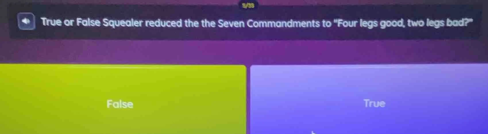 true or false squealer reduced the the seven commandments to \four legs…