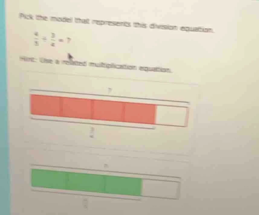 pick the model that represents this division equation. \\(\frac{4}{5} d…