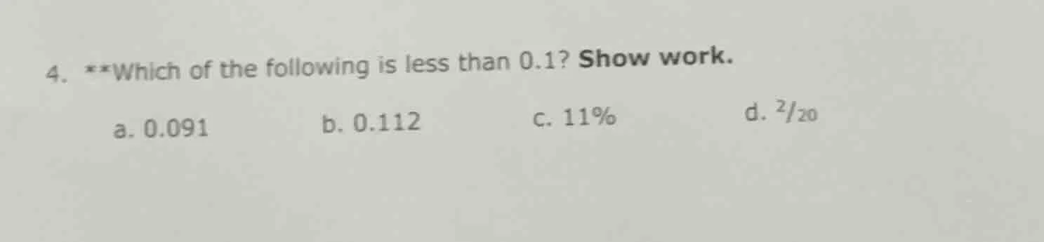 4. **which of the following is less than 0.1? show work. a. 0.091 b. 0.…