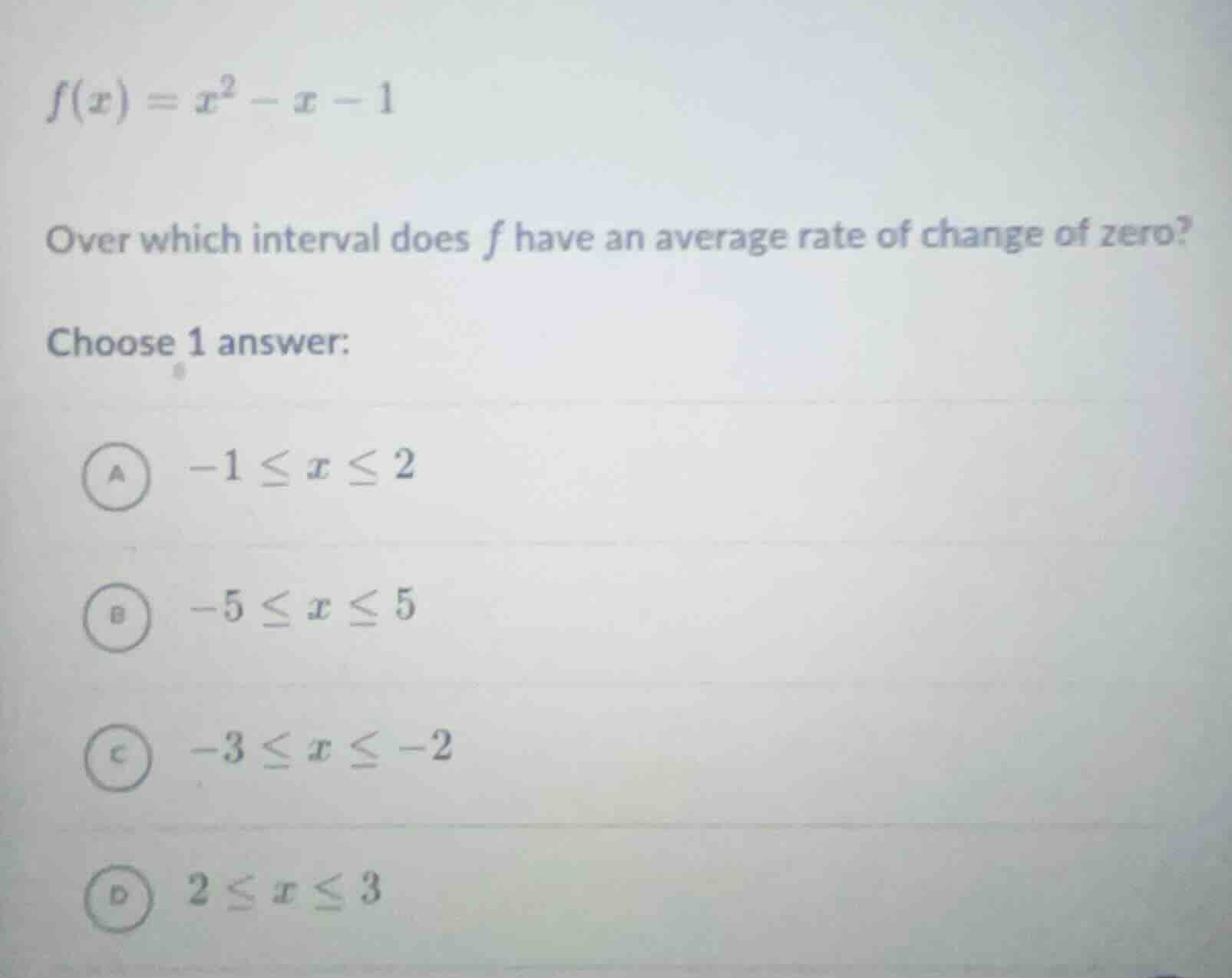 f(x) = x² - x - 1 over which interval does f have an average rate of ch…