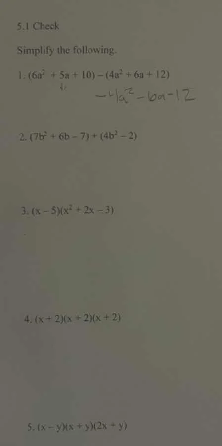 5.1 check simplify the following. 1. $(6a^2 + 5a + 10) - (4a^2 + 6a + 1…