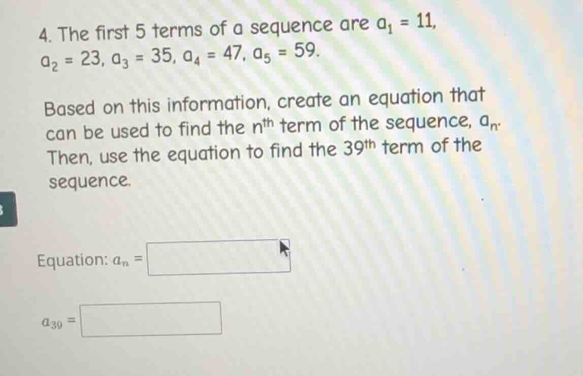 4. the first 5 terms of a sequence are $a_1 = 11$, $a_2 = 23$, $a_3 = 3…