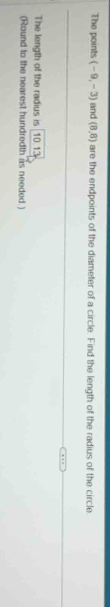 the points (-9, -3) and (8,8) are the endpoints of the diameter of a ci…