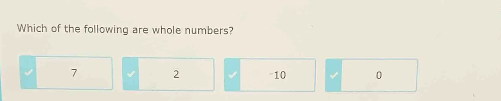 which of the following are whole numbers? 7 2 -10 0
