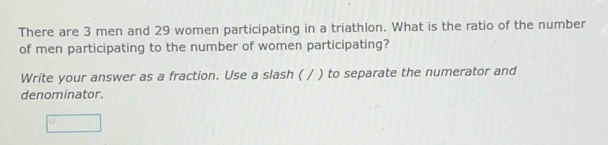 there are 3 men and 29 women participating in a triathlon. what is the …
