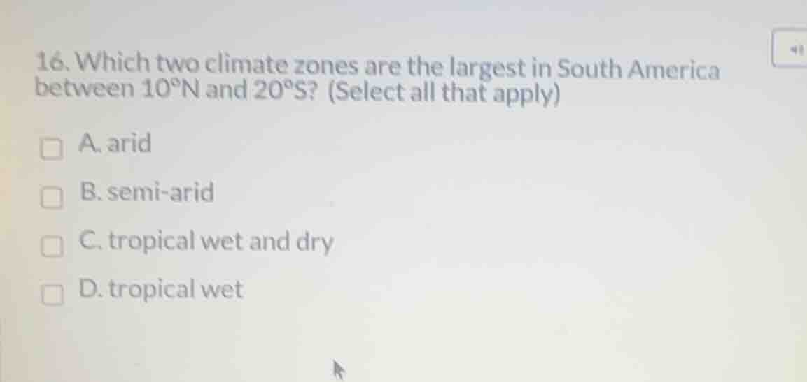 16. which two climate zones are the largest in south america between 10…