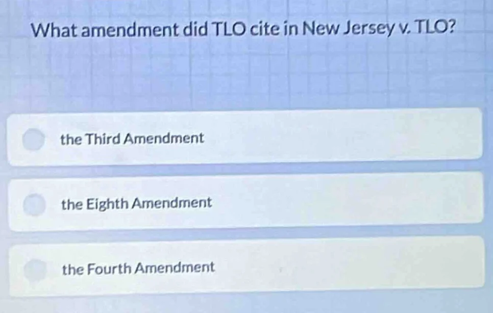 what amendment did tlo cite in new jersey v. tlo? the third amendment t…