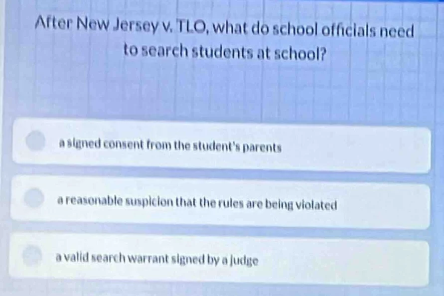 after new jersey v. tlo, what do school officials need to search studen…