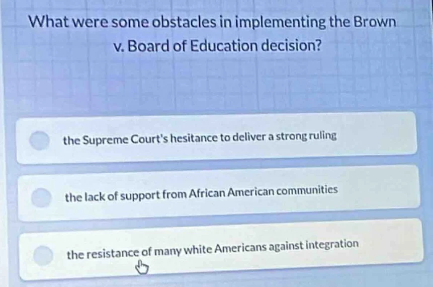 what were some obstacles in implementing the brown v. board of educatio…