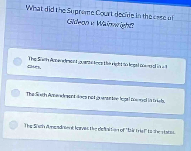 what did the supreme court decide in the case of gideon v. wainwright? …