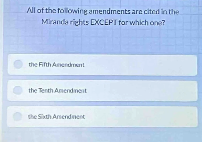 all of the following amendments are cited in the miranda rights except …