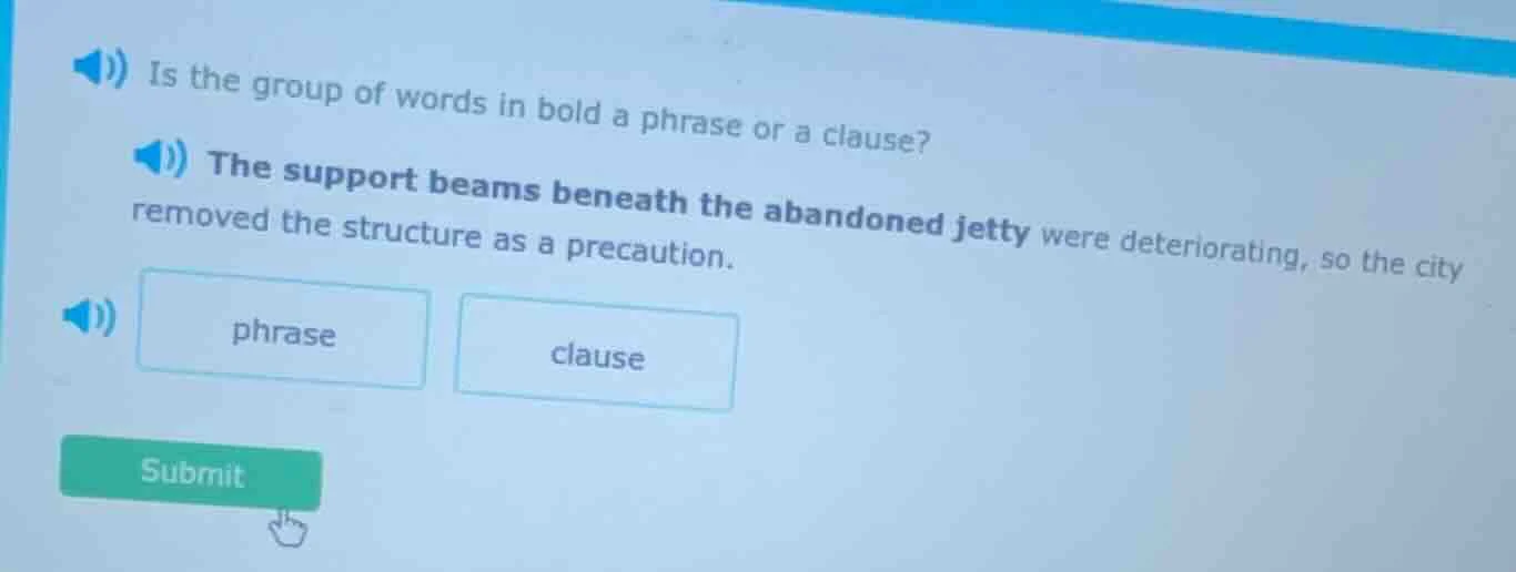 is the group of words in bold a phrase or a clause? the support beams b…