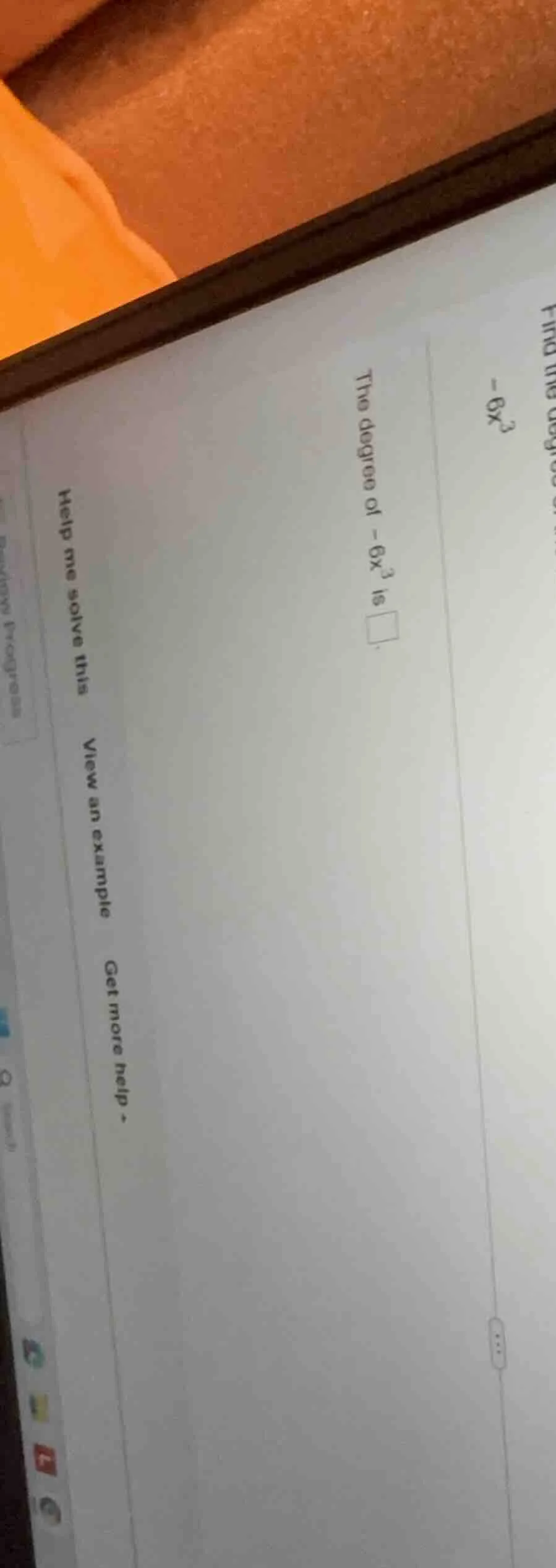 find the degree of -6x³. the degree of -6x³ is \\boxed{}. help me solve…