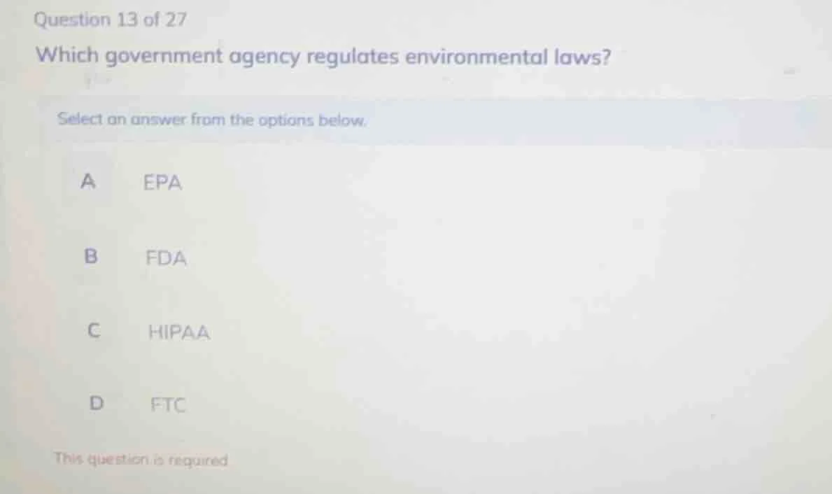 question 13 of 27 which government agency regulates environmental laws?…