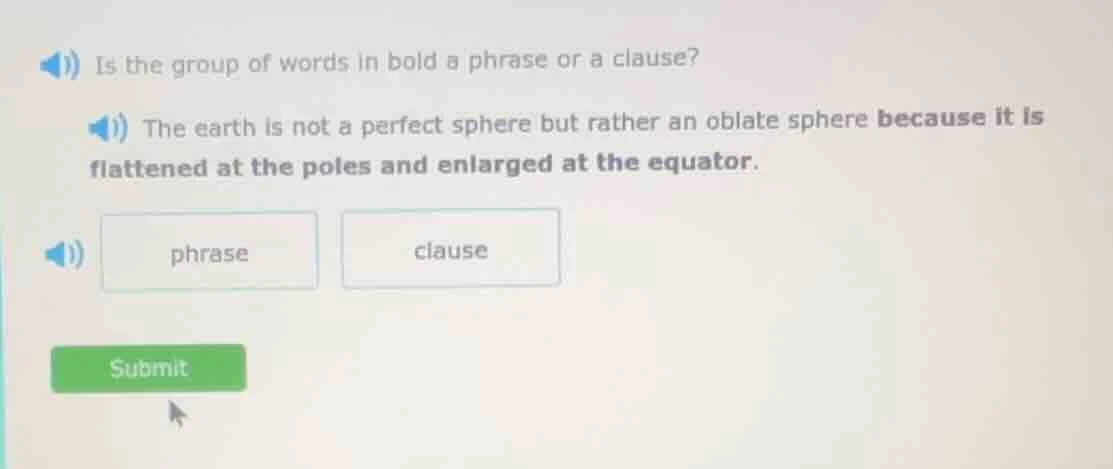 is the group of words in bold a phrase or a clause? the earth is not a …
