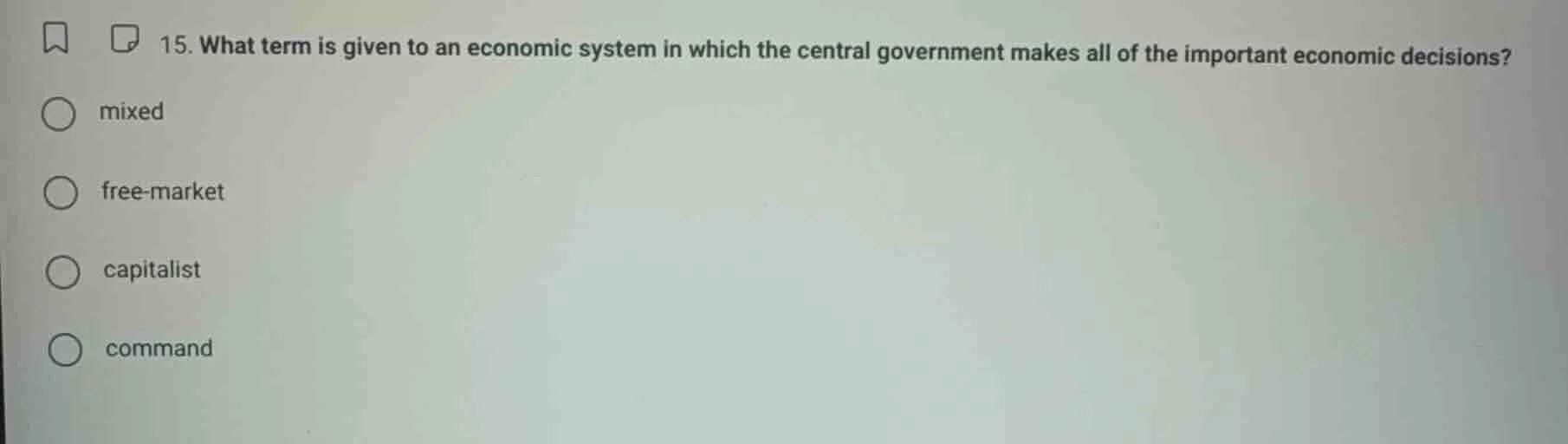 15. what term is given to an economic system in which the central gover…