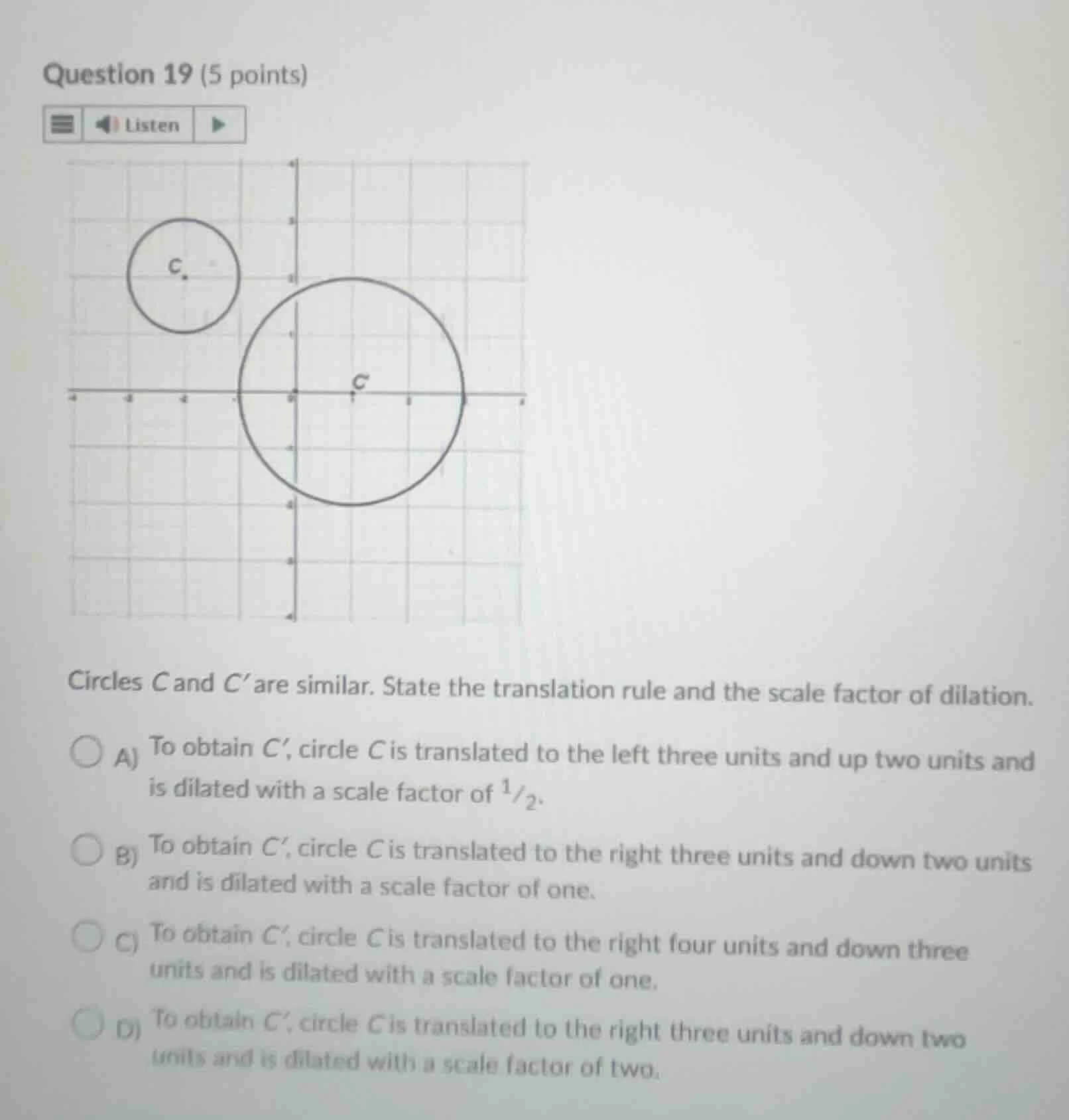 question 19 (5 points) circles c and c are similar. state the translati…