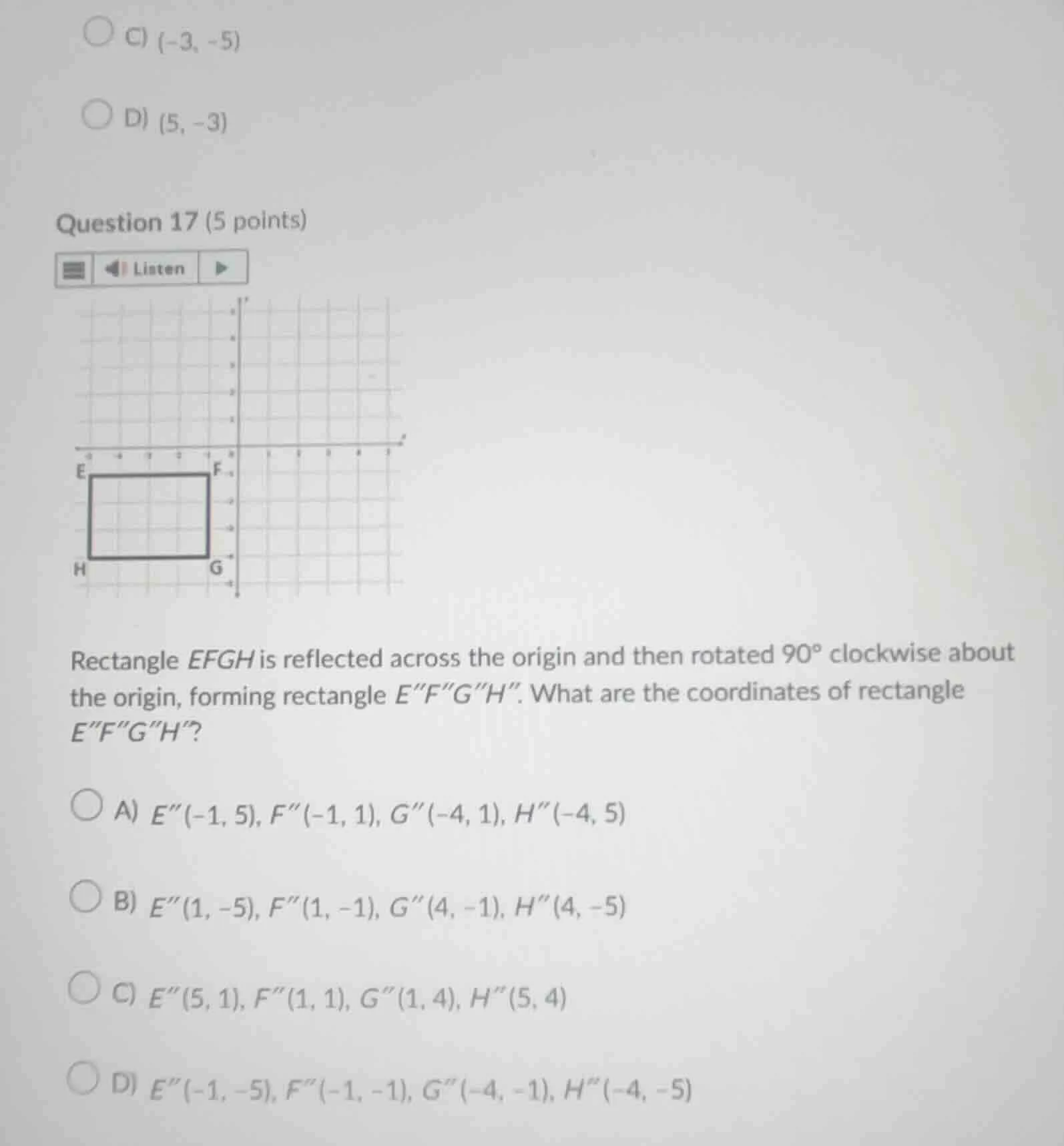 question 17 (5 points) rectangle efgh is reflected across the origin an…