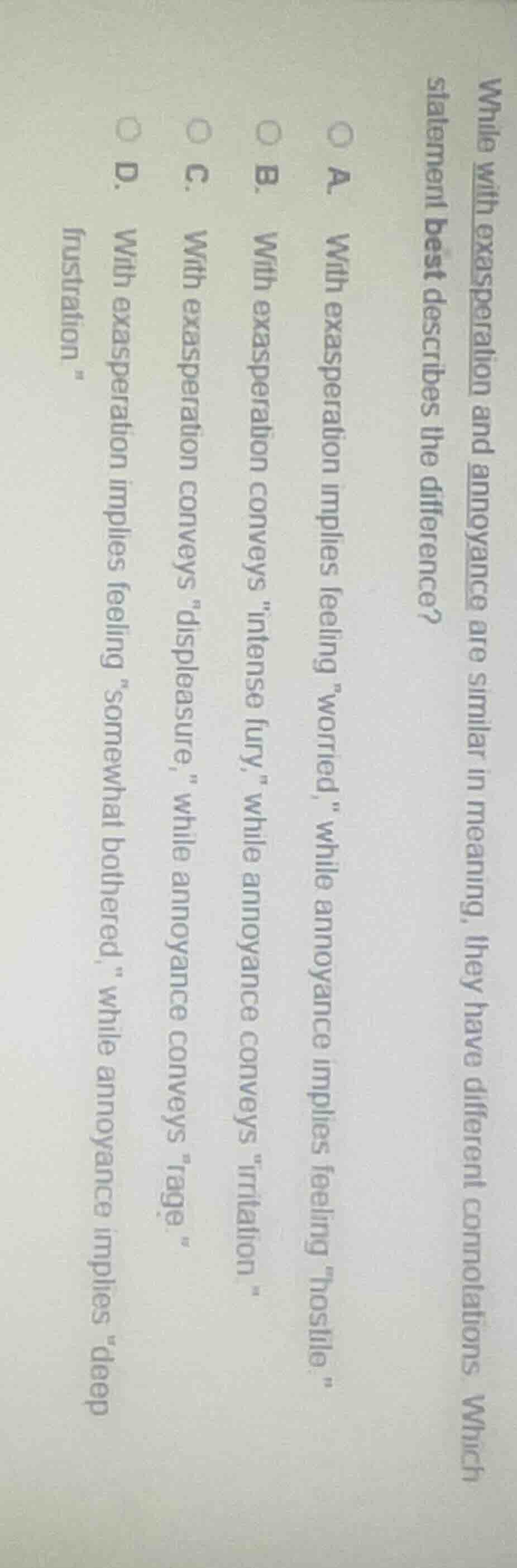 while with exasperation and annoyance are similar in meaning, they have…