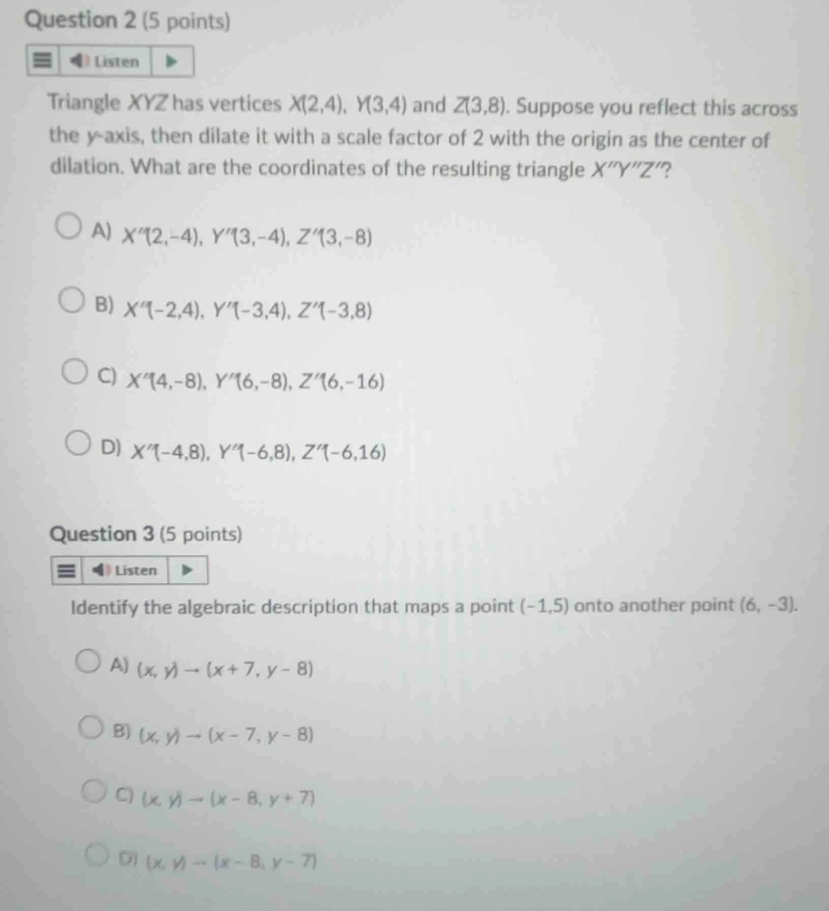 question 2 (5 points) listen triangle xyz has vertices x(2,4), y(3,4) a…