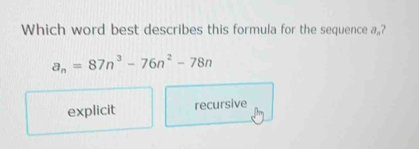 which word best describes this formula for the sequence $a_n$? $a_n = 8…