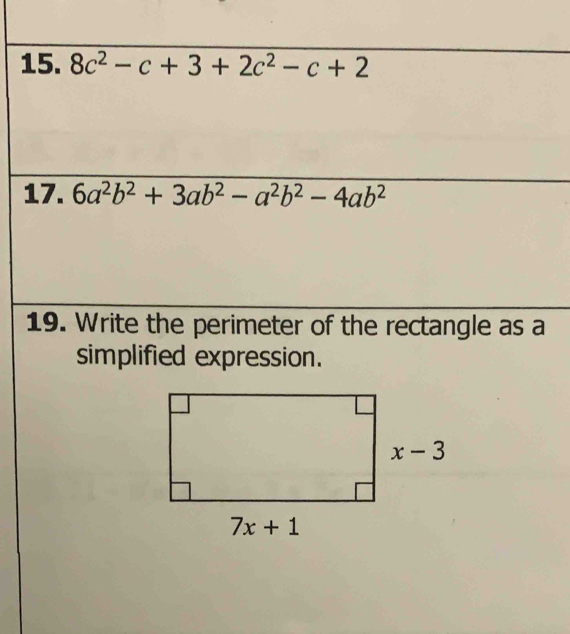 15. $8c^2 - c + 3 + 2c^2 - c + 2$ 17. $6a^2b^2 + 3ab^2 - a^2b^2 - 4ab^2…