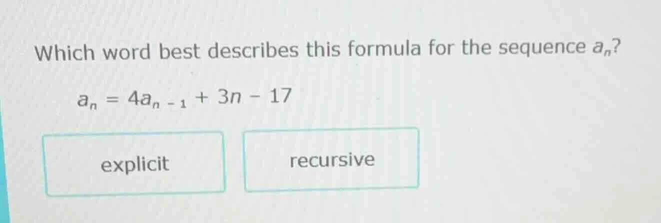 which word best describes this formula for the sequence $a_n$? $a_n = 4…