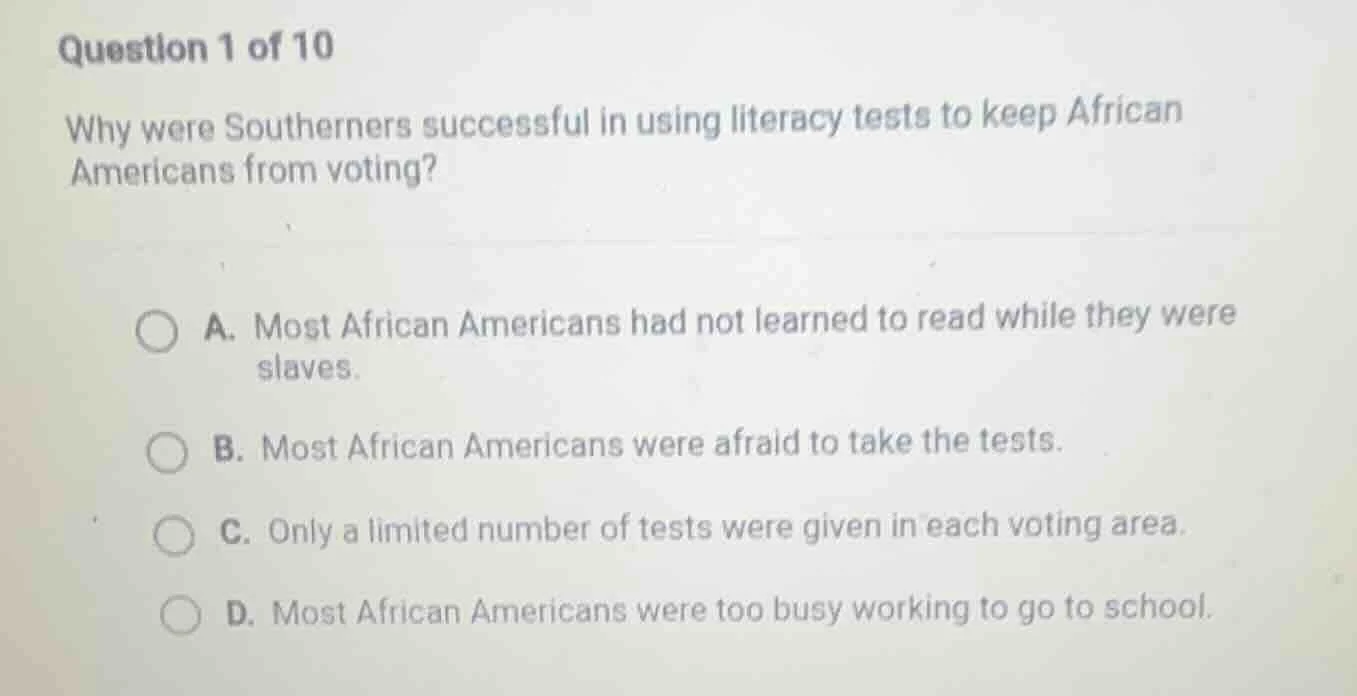question 1 of 10 why were southerners successful in using literacy test…