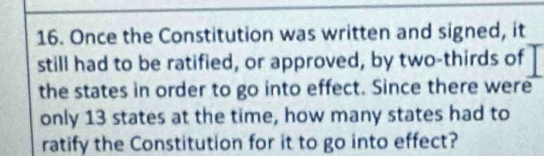 16. once the constitution was written and signed, it still had to be ra…