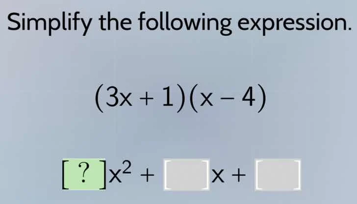 simplify the following expression. (3x + 1)(x - 4) ?x² + x +