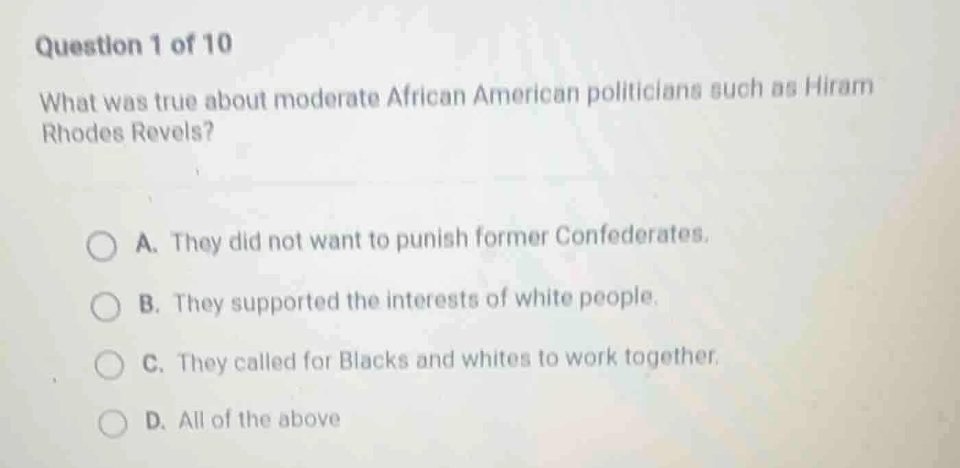 question 1 of 10 what was true about moderate african american politici…