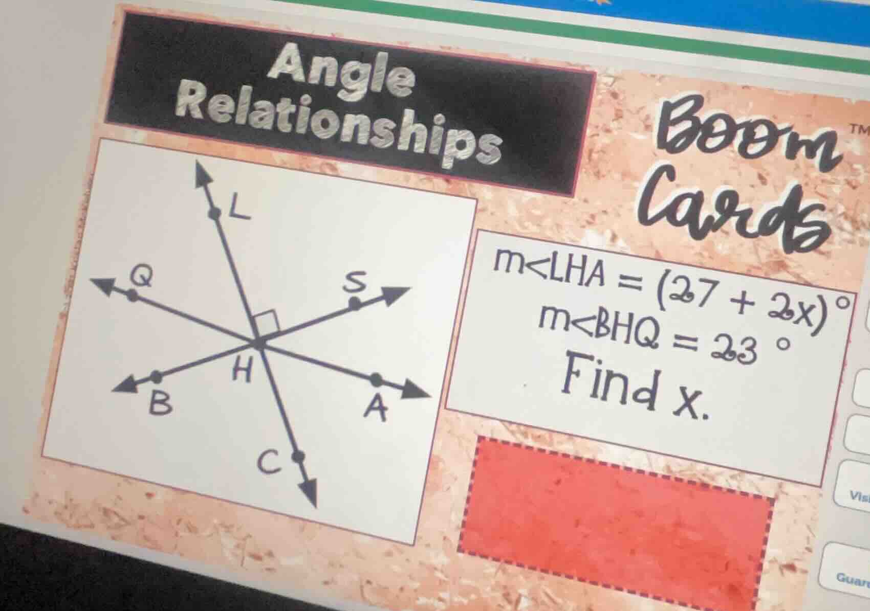 angle relationships boom cards m∠lha = (27 + 2x)° m∠bhq = 23 ° find x. …
