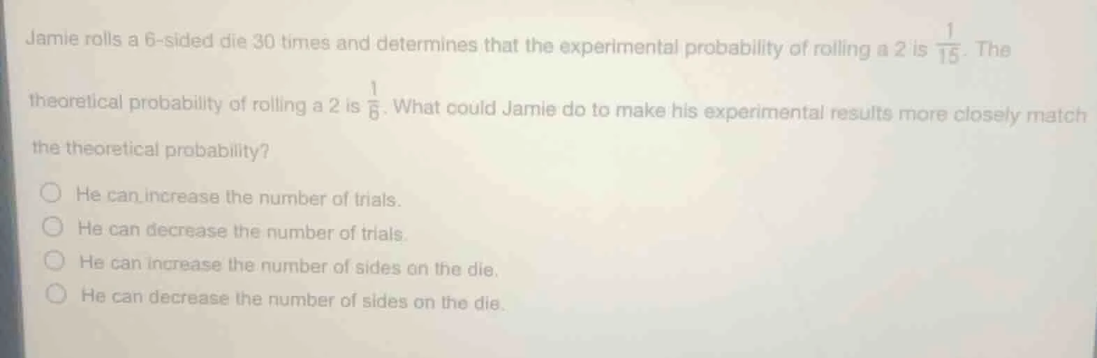 jamie rolls a 6 - sided die 30 times and determines that the experiment…