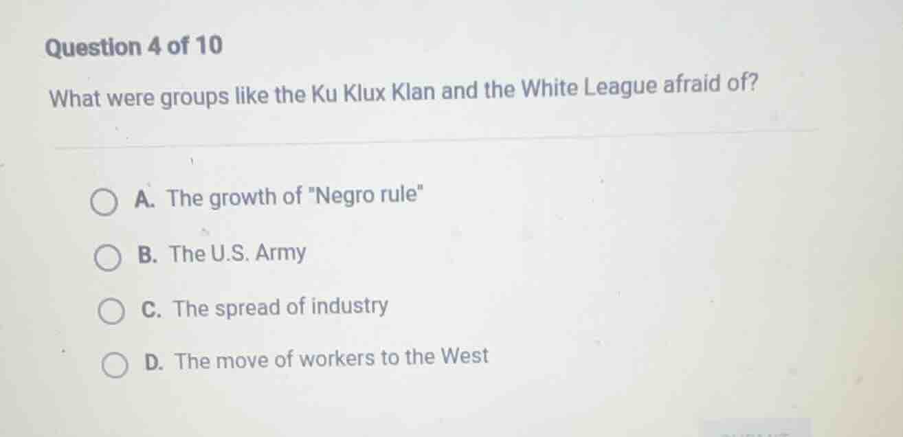 question 4 of 10 what were groups like the ku klux klan and the white l…