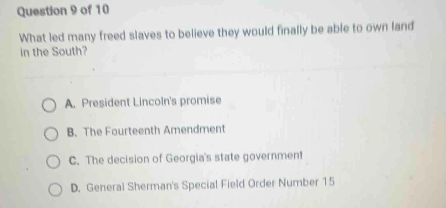 question 9 of 10 what led many freed slaves to believe they would final…