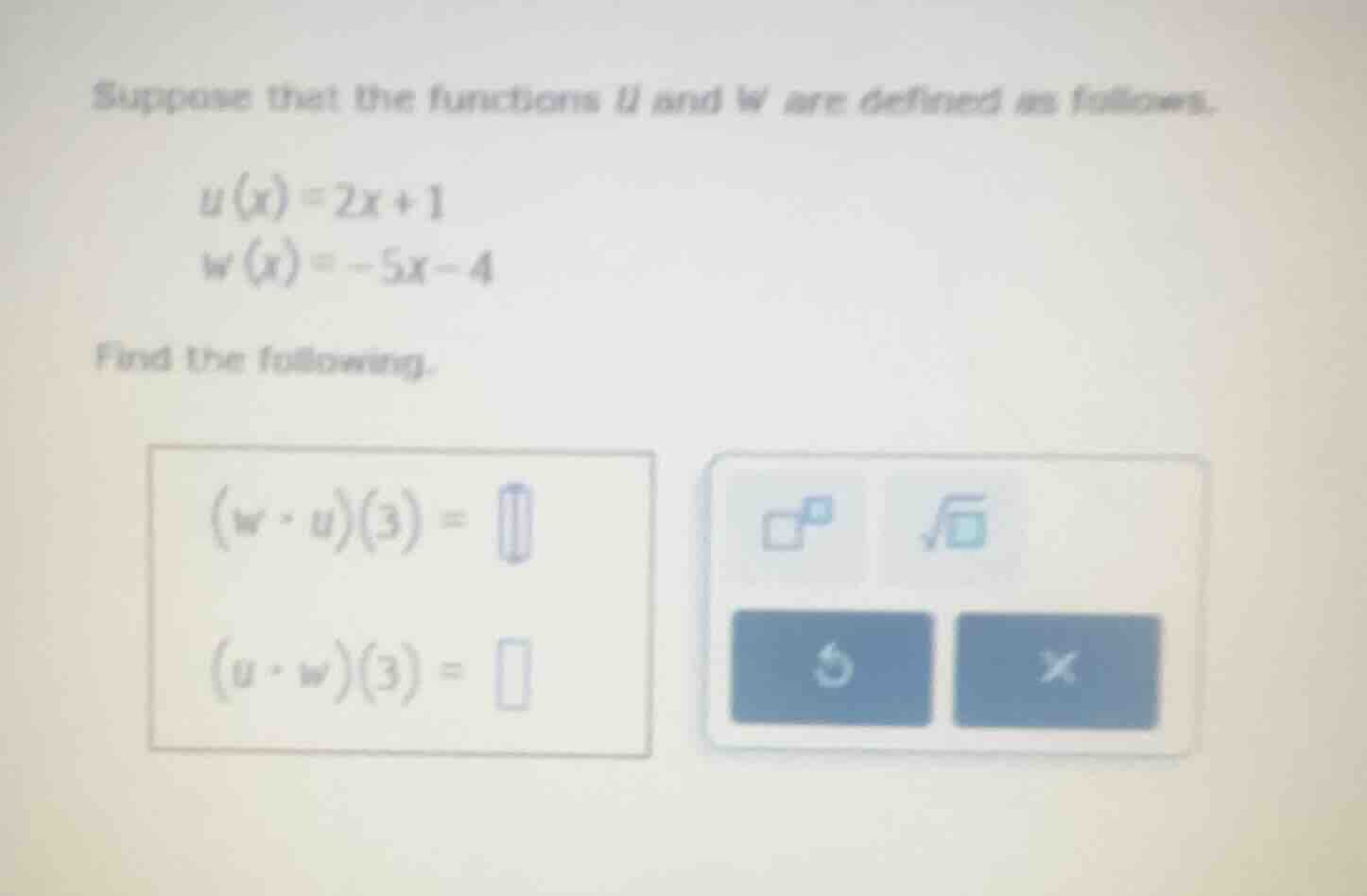suppose that the functions u and w are defined as follows. $u(x) = 2x +…