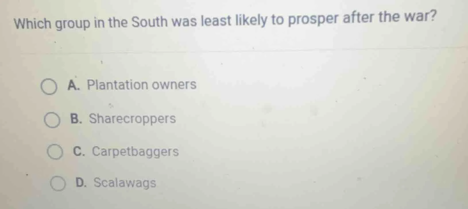 which group in the south was least likely to prosper after the war? a. …