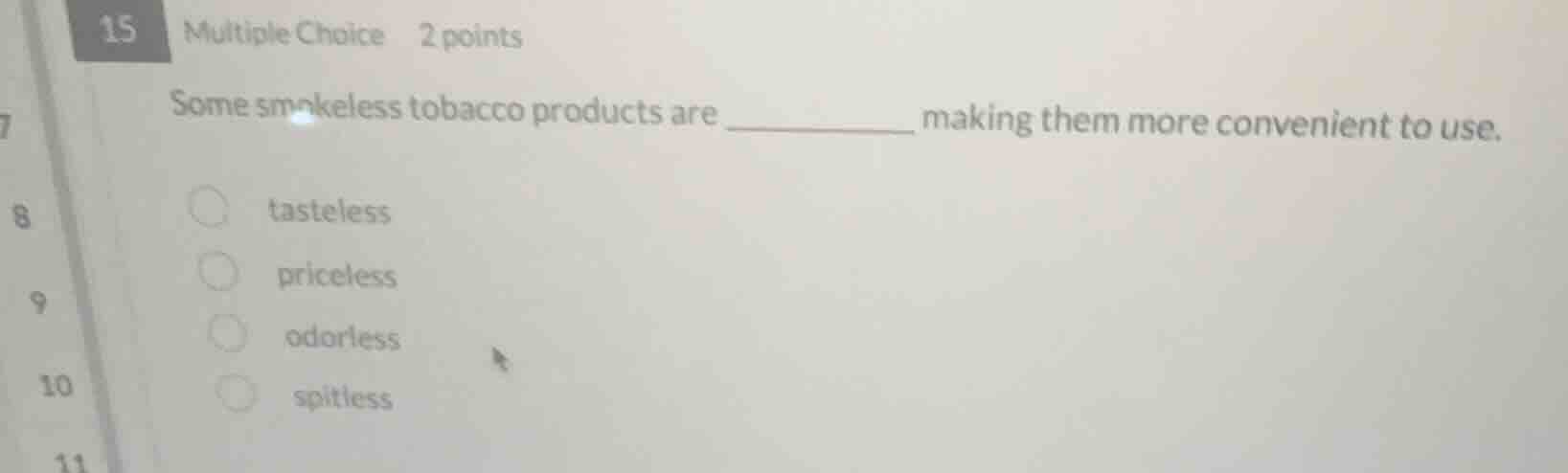 15 multiple choice 2 points some smokeless tobacco products are ______ …